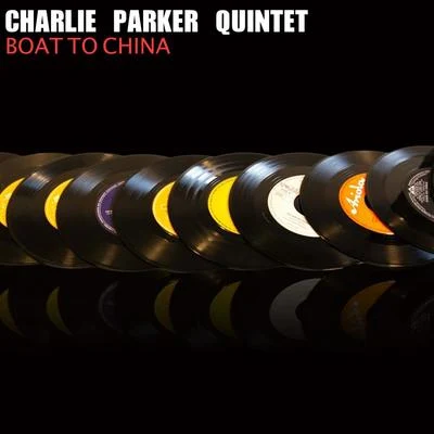 Charlie Parker QuintetBoat to China