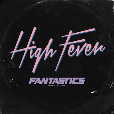 FANTASTICS from EXILE TRIBEHigh Fever