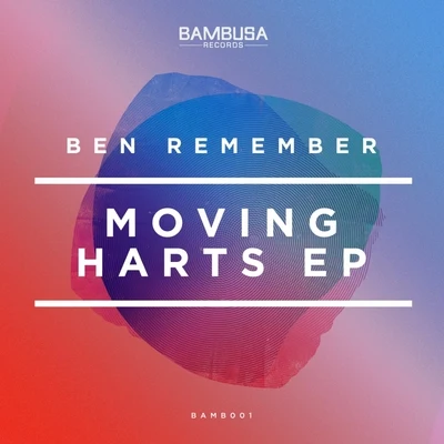 Ben RememberMoving Harts EP