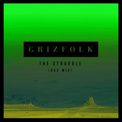 GrizfolkThe Struggle (RAC Mix)