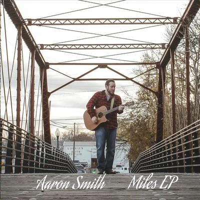 Aaron SmithMiles - EP