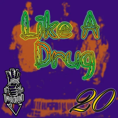 Lords of the UndergroundLike a Drug (feat. RedMan)