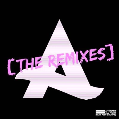 Afrojack/Sia/David GuettaAll Night (feat. Ally Brooke) [The Remixes]