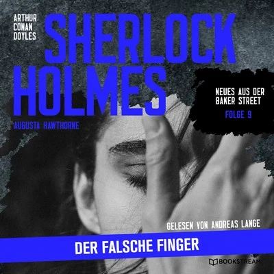 Sherlock HolmesSherlock Holmes: Der falsche Finger (Neues aus der Baker Street 9)