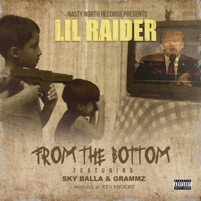 Lil RaiderFrom The Bottom (feat. Sky Balla & Grammz)