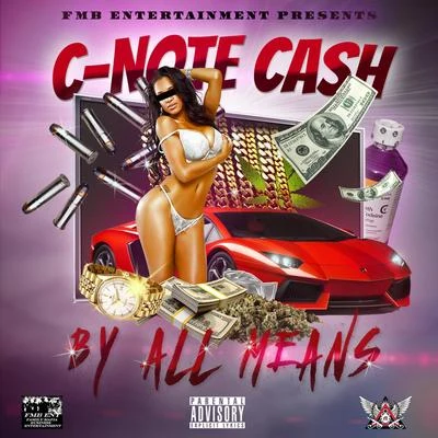 C-Note Cash/Profit/Lil Ro/lil LuckyBy All Means