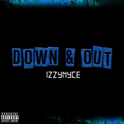 IZZYNYCEDown & Out