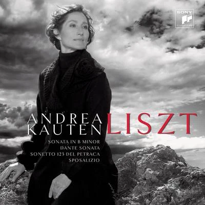 Andrea KautenLiszt: Sonata in B minor, Dante Sonata