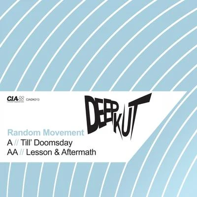 Random Movement/Makoto/DJ Marky/A Sides/Jay Love/Adrienne RichardsTill DoomsdayLesson & Aftermath