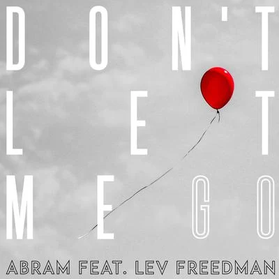 Abram/Annamarie RosanioDont Let Me Go (feat. Lev Freedman)