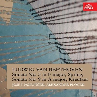 Alexander PlocekBeethoven: Sonata No. 5 in F major, Spring, Sonata No. 9 in A major, Kreutzer