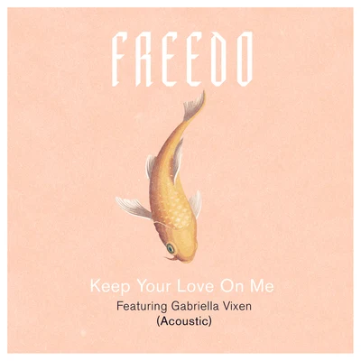 FreedoKeep Your Love On Me (Acoustic)