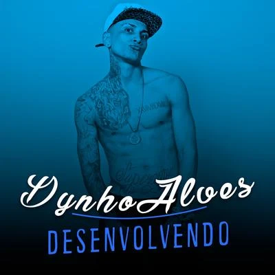 Dynho Alves/Mc MingauDesenvolvendo