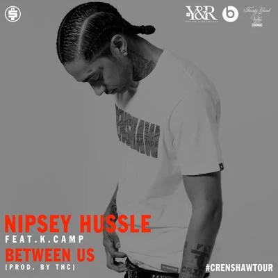 Nipsey HussleBetween Us (feat. K. Camp)