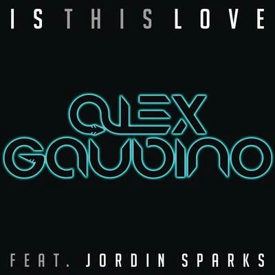 Alex Gaudino/Jordin SparksIs This Love