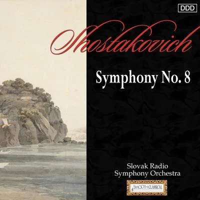 Slovak Radio Symphony OrchestraKirk TrevorGregory DAgostinoJozef ZsapkaDan LocklairShostakovich: Symphony No. 8