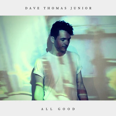 Dave Thomas JuniorAll Good