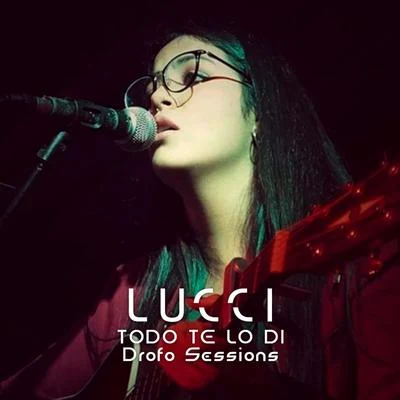 LUCCITodo Te Lo Di (Drofo Sessions)