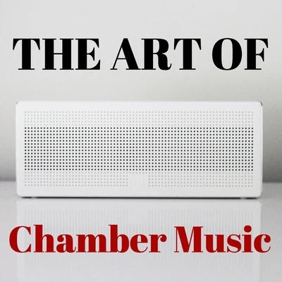 Classical Music: 50 of the Best/Franz Schubert/Joseph Haydn/Richard Strauss/Maurice Ravel/Richard Wagner/Frederic Chopin/Johann Sebastian Bach/Dmitri Shostakovich/Robert SchumannThe Art Of Chamber Music