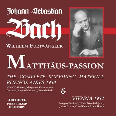 Wilhelm Furtwängler/Thomas Quasthoff/Anne Sofie von Otter/Elizabeth Schwarzkopf/Jean-Philippe Lafont/Bernard Haitink/Franz Vroons/Elizabeth Shwarzkopf/Hans Hooter/Jaco HuijpenJ.S. Bach: St. Matthew Passion, BWV 244 (Excerpts) [Live]