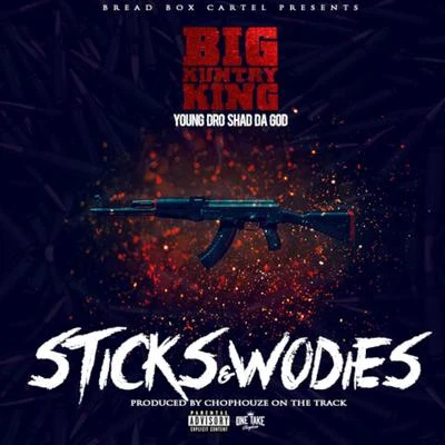 Big Kuntry King/Daddy OSticks & Wodies (feat. Shad Da God & Young Dro)