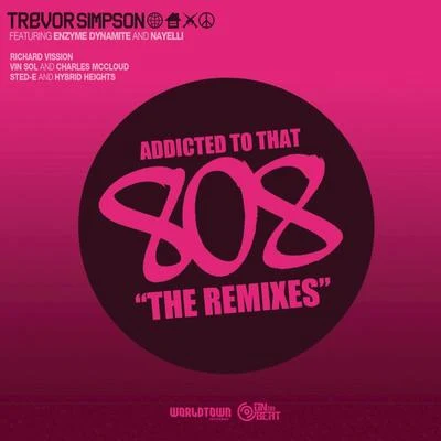 Trevor SimpsonKeznamdiAddicted To That 808 : The Remixes