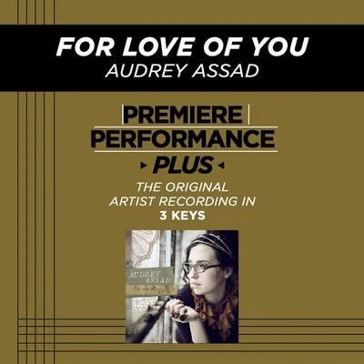 Audrey AssadPremiere Performance Plus: For Love Of You