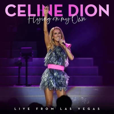 Céline DionFlying On My Own (Live from Las Vegas)