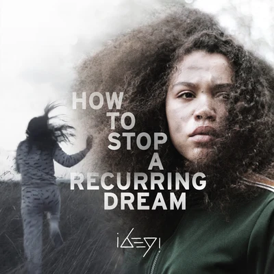 IbeyiRecurring Dream: Music from the film How To Stop A Recurring Dream