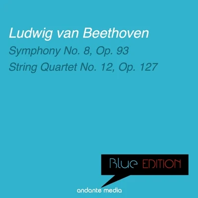 Radio Symphony Orchestra Ljubljana/Alberto Lizzio/Anton NanutBlue Edition - Beethoven: Symphony No. 8, Op. 93 & String Quartet No. 12, Op. 127