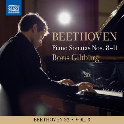 Michel Beroff/Roustem Saïtkoulov/Boris Giltburg/Navah Perlman/Vladimir OvchinnikovBEETHOVEN, L. van: Piano Sonatas Nos. 8-11 (Beethoven 32, Vol. 3) (Giltburg)