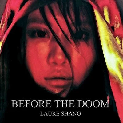 尚雯婕 (Laure Shang)BEFORE THE DOOM