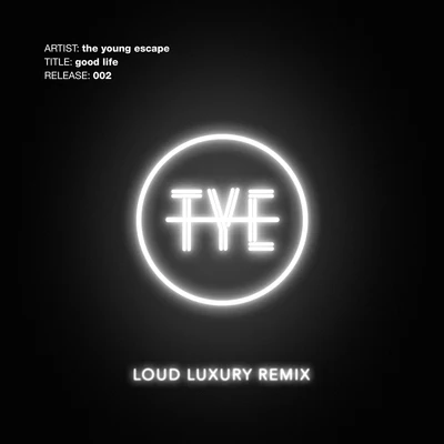 Loud LuxuryGood Life (Loud Luxury Remix)