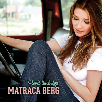 Matraca BergLove’s Truck Stop