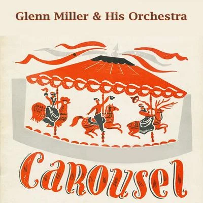 Glenn Miller & His OrchestraCarousel