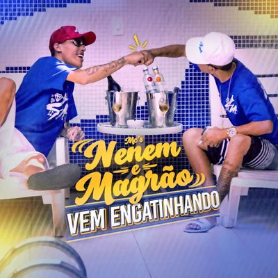 MC Nego Blue/MC Neném/Mc MagrãoVem Engatinhando