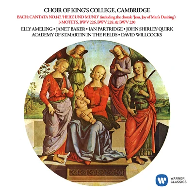 Choir of Kings College, CambridgeBach: Cantata, BWV 147 "Herz und Mund und Tat und Leben", Motets, BWV 226, 228 & 230