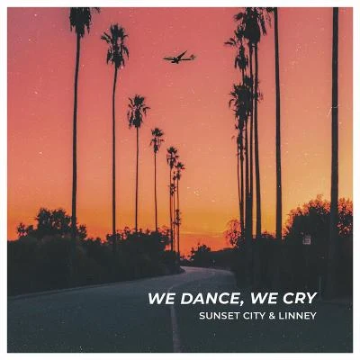 Sunset CityWe Dance, We Cry