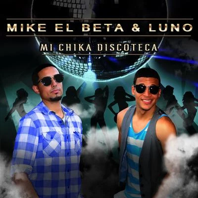 Mike El Beta/Lito KirinoMi Chika Discoteca