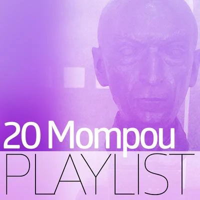 Federico Mompou20 Mompou Playlist