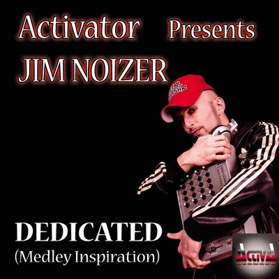 Jim Noizer/T78/Disclame/Greg Denbosa/Veerus/Luca Morris/Ramon Bedoya/Junk Project/Maxie DevineDedicated