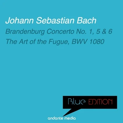 Tomaso Vecchi/Alberto Tozzi/Francesco MacciBlue Edition - Bach: Brandenburg Concertos Nos. 1, 5 & 6 - The Art of the Fugue, BWV 1080