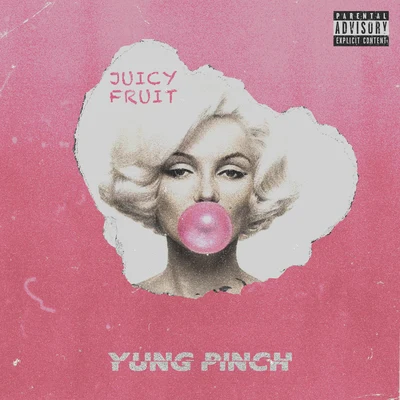 Yung PinchPvrxJuicy Fruit