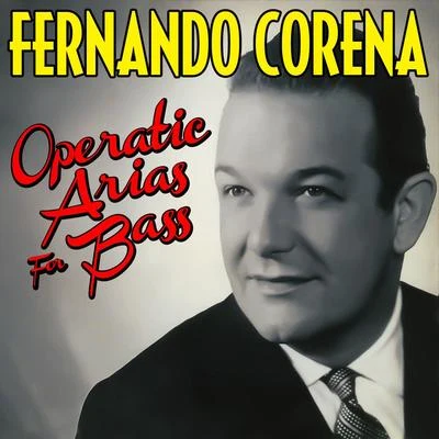 Fernando CorenaOperatic Arias for Bass