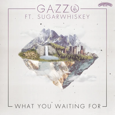 GazzoWhat You Waiting For