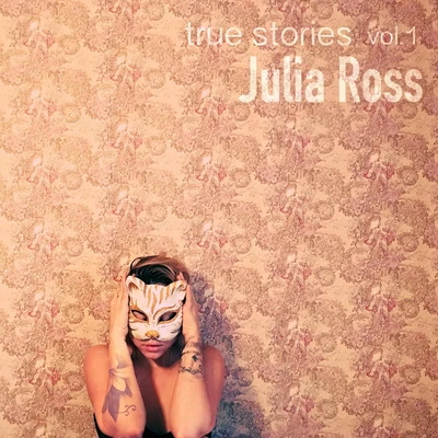 Julia RossTrue Stories, Vol. 1