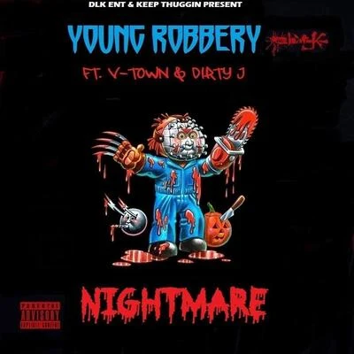 Young RobberyNightmare (feat. Dirty J V-Town​)