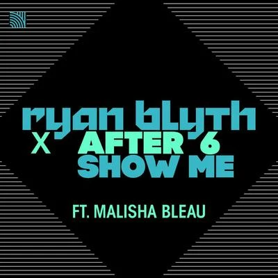 Ryan BlythShow Me (Radio Edit)