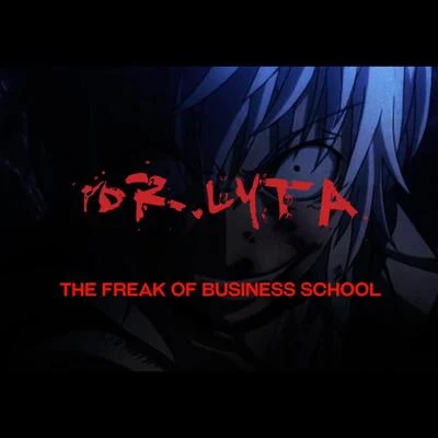 Dr. LytaThe Freak of Business School