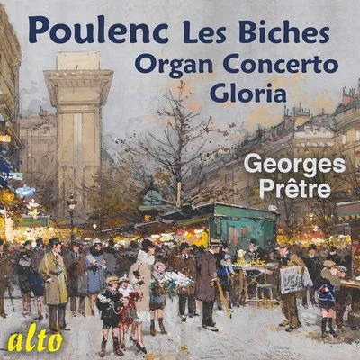 Georges PretreWiener PhilharmonikerPoulenc: Les Biches, Organ Concerto, Gloria